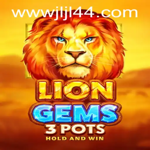 Exploring the Enchanting World of LionGems3pots: Unveiling the Adventure with JLJL 44